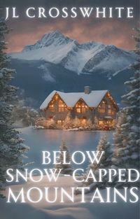 Produktbild: Below Snow-Capped Mountains (Holcomb Springs small town romantic suspense, #0)