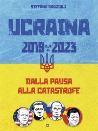 Produktbild: Ucraina 2019-2023. Dalla pausa alla catastrofe