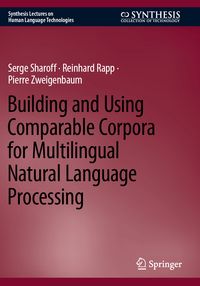 Produktbild: Building and Using Comparable Corpora for Multilingual Natural Language Processing