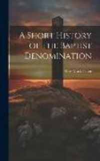 Produktbild: A Short History of the Baptist Denomination