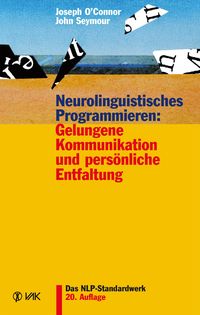 Produktbild: Neurolinguistisches Programmieren: Gelungene Kommunikation und pers&ouml;nliche Entfaltung