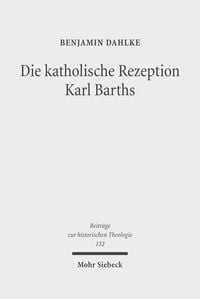 Produktbild: Die katholische Rezeption Karl Barths