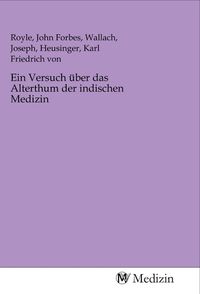 Produktbild: Ein Versuch &uuml;ber das Alterthum der indischen Medizin