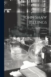 Produktbild: John Shaw Billings; a Memoir