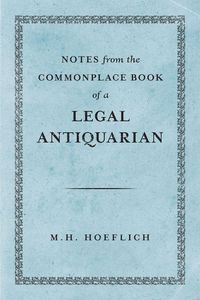 Produktbild: Notes from the Commonplace Book of a Legal Antiquarian