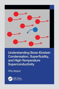 Produktbild: Understanding Bose-Einstein Condensation, Superfluidity, and High-Temperature Superconductivity
