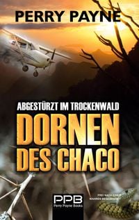 Produktbild: Abgest&uuml;rzt im Trockenwald - Dornen des Chaco