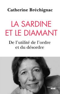 Produktbild: La sardine et le diamant : de l'utilit&eacute; de l'ordre et du d&eacute;sordre