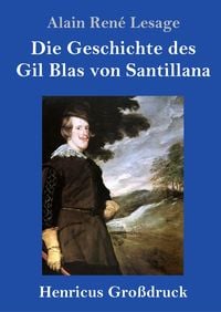 Die Geschichte des Gil Blas von Santillana (Großdruck)