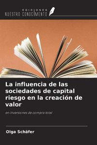 Produktbild: La influencia de las sociedades de capital riesgo en la creaci&oacute;n de valor