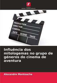 Produktbild: Influ&ecirc;ncia dos mitologemas no grupo de g&eacute;neros do cinema de aventura