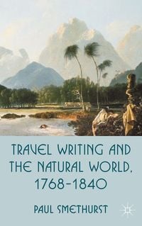Produktbild: Travel Writing and the Natural World, 1768-1840