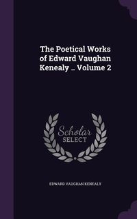 Produktbild: The Poetical Works of Edward Vaughan Kenealy .. Volume 2