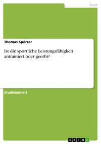 Produktbild: Ist die sportliche Leistungsf&auml;higkeit antrainiert oder geerbt?