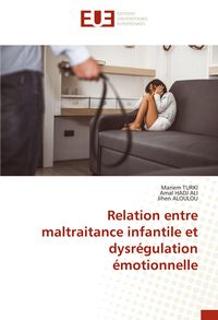 Produktbild: Relation entre maltraitance infantile et dysr&eacute;gulation &eacute;motionnelle