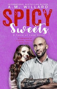 Produktbild: Spicy Sweets (A Taste of Love Series, #4)