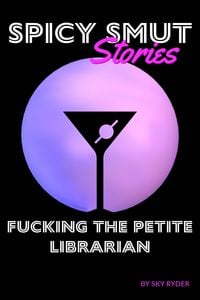 Produktbild: Fucking The Petite Librarian (Spicy Smut Stories)