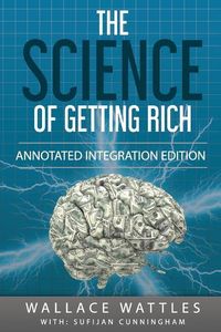 Produktbild: The Science of Getting Rich: By Wallace D. Wattles 1910 Book Annotated to a New Workbook to Share the Secret of the Science of Getting Rich