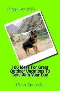 Produktbild: 100 Ideas For Great Outdoor Vacations To Take With Your Dog
