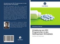 Produktbild: Umsetzung von HIV-Programmen in den Gef&auml;ngnissen Simbabwes
