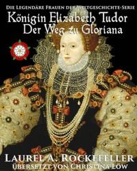 Produktbild: K&ouml;nigin Elizabeth Tudor. Der Weg zu Gloriana