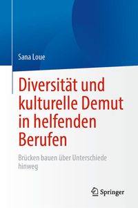 Produktbild: Diversit&auml;t und kulturelle Demut in helfenden Berufen