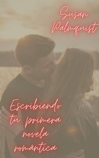 Produktbild: Escribiendo tu primera novela rom&aacute;ntica