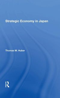 Produktbild: Huber, T: Strategic Economy In Japan