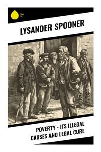 Produktbild: Poverty - Its Illegal Causes and Legal Cure