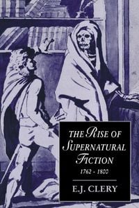 Produktbild: The Rise of Supernatural Fiction, 1762 1800