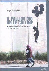 Produktbild: Il pallido dio delle colline. Sui sentieri della Palestina che scompare