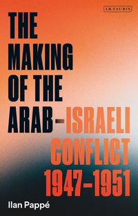 Produktbild: The Making of the Arab-Israeli Conflict, 1947-1951