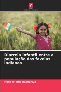 Produktbild: Diarreia infantil entre a popula&ccedil;&atilde;o das favelas indianas