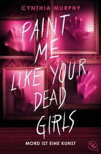 Produktbild: Paint Me Like Your Dead Girls
