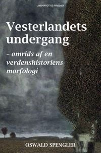 Produktbild: Vesterlandets undergang - omrids af en verdenshistoriens morfologi
