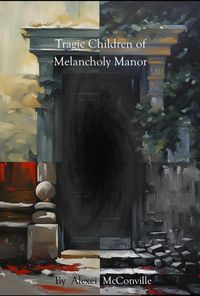 Produktbild: Tragic Children of Melancholy Manor
