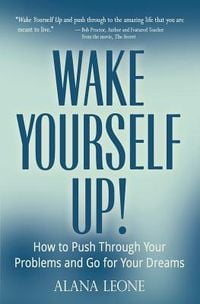 Produktbild: Wake Yourself Up!: How to Push Through Your Problems and Go for Your Dreams