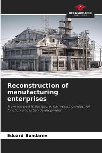 Produktbild: Reconstruction of manufacturing enterprises