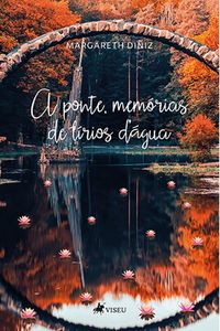 Produktbild: A ponte, memo&acute;rias de li&acute;rios d'a&acute;gua