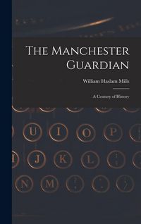 Produktbild: The Manchester Guardian; a Century of History