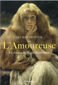 Produktbild: L'amoureuse : le roman de Marie-Madeleine