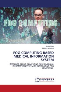 Produktbild: FOG COMPUTING BASED MEDICAL INFORMATION SYSTEM