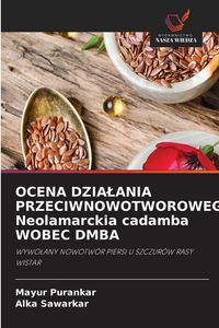 Produktbild: Ocena Dzia&iquest;ania Przeciwnowotworowego Neolamarckia Cadamba Wobec Dmba
