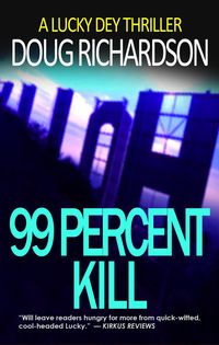 Produktbild: 99 Percent Kill: A Lucky Dey Thriller