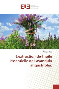 Produktbild: L'extraction de l'huile essentielle de Lavandula angustifolia.