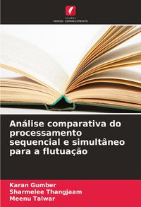 Produktbild: An&aacute;lise comparativa do processamento sequencial e simult&acirc;neo para a flutua&ccedil;&atilde;o