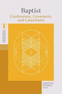 Produktbild: Baptist Confessions, Covenants, and Catechisms
