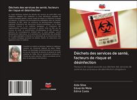 Produktbild: D&eacute;chets des services de sant&eacute;, facteurs de risque et d&eacute;sinfection