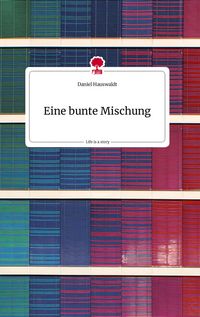 Produktbild: Eine bunte Mischung. Life is a Story - story.one