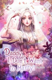 Produktbild: Daddy, I Don't Want to Marry Vol. 5 (novel)